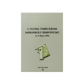 1. Ulusal Tarih İçinde Safranbolu Sempozyumu - Yazar Belirtilmemiş