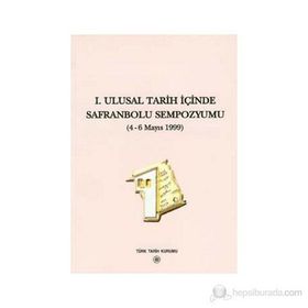 1. Ulusal Tarih İçinde Safranbolu Sempozyumu - Yazar Belirtilmemiş
