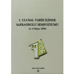 1. Ulusal Tarih İçinde Safranbolu Sempozyumu - Yazar Belirtilmemiş
