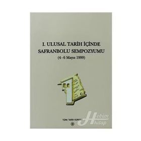1. Ulusal Tarih İçinde Safranbolu Sempozyumu - Yazar Belirtilmemiş