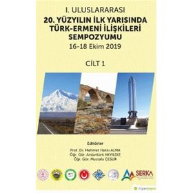 1. Uluslararası 20. Yüzyılın İlk Yarısında Türk-Ermeni İlişkileri Sempozyumu 2. Cilt - Hiperlink Yayınları