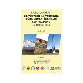 1. Uluslararası 20. Yüzyılın İlk Yarısında Türk-Ermeni İlişkileri Sempozyumu 2. Cilt - Hiperlink Yayınları