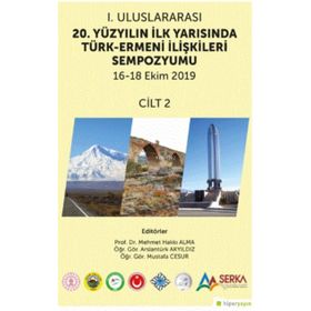 1. Uluslararası 20. Yüzyılın İlk Yarısında Türk-Ermeni İlişkileri Sempozyumu 2. Cilt - Hiperlink Yayınları