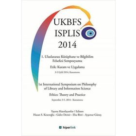 1. Uluslararası Kütüphane ve Bilgibilim Felsefesi Sempozyumu Etik Kuram ve Uygulama 3-5 Eylül 2014, Kastamonu - Ayşenur Güneş Hasan S. Keseroğlu Güler Demir