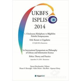 1. Uluslararası Kütüphane ve Bilgibilim Felsefesi Sempozyumu Etik Kuram ve Uygulama 3-5 Eylül 2014, Kastamonu - Ayşenur Güneş Hasan S. Keseroğlu Güler Demir