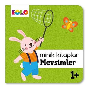 +1 Yaş Minik Kitaplar Mevsimler-Eolo Yayınları