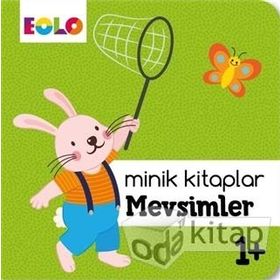 +1 Yaş Minik Kitaplar Mevsimler-Eolo Yayınları