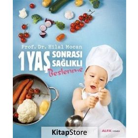 1 Yaş Sonrası Sağlıklı Beslenme - Hilal Mocan