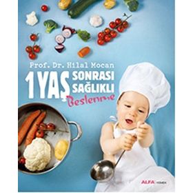 1 Yaş Sonrası Sağlıklı Beslenme - Hilal Mocan
