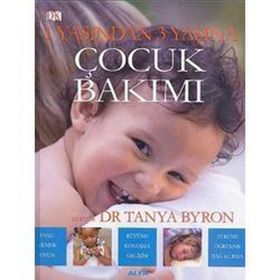 1 YAŞINDAN 3 YAŞINA ÇOCUK BAKIMI - TANYA BYRON