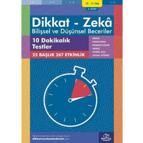 10-11 Yaş Dikkat - Zeka Bilişsel ve Düşünsel Beceriler 4. Kitap - 10 Dakikalık Testler Matematik ve Görsel Zeka Dikkat ve Zeka Akademisi Yayınları