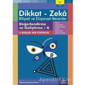 10-11 Yaş Dikkat Zeka Bilişsel ve Düşünsel Beceriler Değerlendirme ve Geliştirme A 1. Kitap