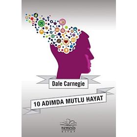 10 Adımda Mutlu Hayat - Dale Carnegie