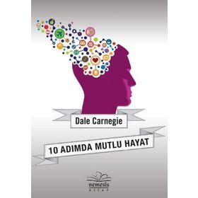 10 Adımda Mutlu Hayat - Dale Carnegie