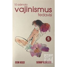 10 Adımda Vajinismus Tedavisi - Dr. A. Cem Keçe