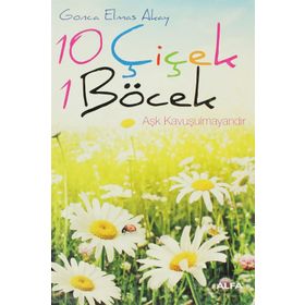 10 ÇİÇEK 1 BÖCEK - GONCA ELMAS AKAY