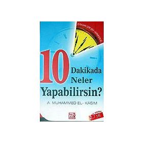 10 DAKIKADA NELER YAPABILIRSINIZ - A. MUHAMMED EL-KASIM