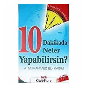 10 DAKIKADA NELER YAPABILIRSINIZ - A. MUHAMMED EL-KASIM