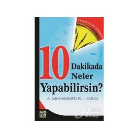 10 DAKIKADA NELER YAPABILIRSINIZ - A. MUHAMMED EL-KASIM
