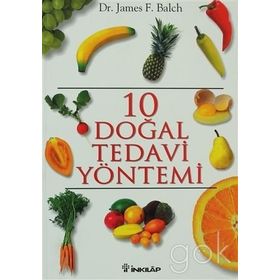 10 Doğal Tedavi Yöntemi - James F. Balch