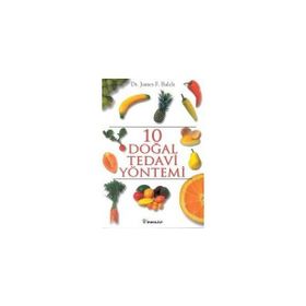 10 Doğal Tedavi Yöntemi - James F. Balch