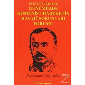 10 Eylül 1920 TKP ve Günümüzde Komünist Hareketin Hayati Sorunları Forumu - Heyet-Kurul-Komisyon