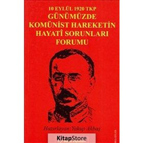 10 Eylül 1920 TKP ve Günümüzde Komünist Hareketin Hayati Sorunları Forumu - Heyet-Kurul-Komisyon
