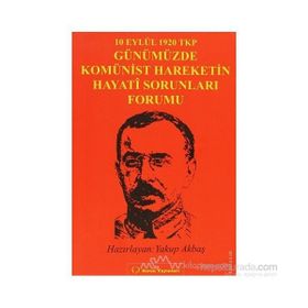 10 Eylül 1920 TKP ve Günümüzde Komünist Hareketin Hayati Sorunları Forumu - Heyet-Kurul-Komisyon