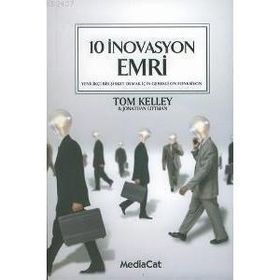 10 İnovasyon Emri Yenilikçi Bir Şirket Olmak için Gerekli On Fonksiyon - Tom Kelley