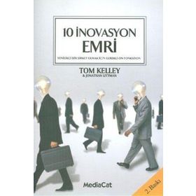 10 İnovasyon Emri Yenilikçi Bir Şirket Olmak için Gerekli On Fonksiyon - Tom Kelley
