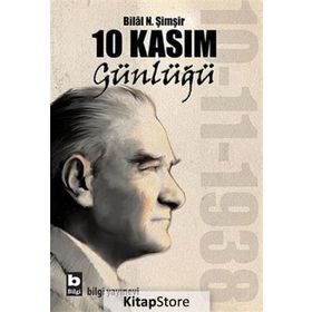 10 Kasım Günlüğü - Bilal N. Şimşir