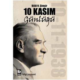 10 Kasım Günlüğü - Bilal N. Şimşir