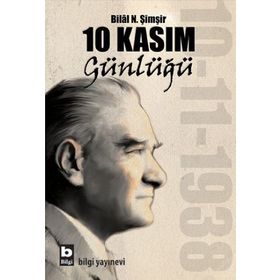 10 Kasım Günlüğü - Bilal N. Şimşir