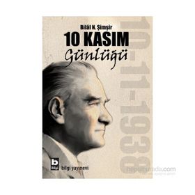 10 Kasım Günlüğü - Bilal N. Şimşir