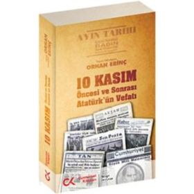 10 KASIM ÖNCESİ VE SONRASI - ATATÜRK'ÜN VEFATI - ORHAN ERİNÇ