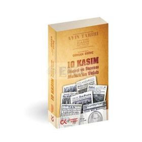 10 KASIM ÖNCESİ VE SONRASI - ATATÜRK'ÜN VEFATI - ORHAN ERİNÇ