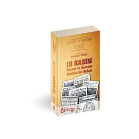 10 KASIM ÖNCESİ VE SONRASI - ATATÜRK'ÜN VEFATI - ORHAN ERİNÇ