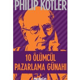 10 Ölümcül Pazarlama Günahı - Philip Kotler