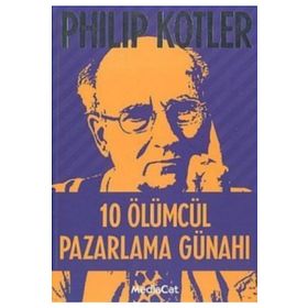 10 Ölümcül Pazarlama Günahı - Philip Kotler