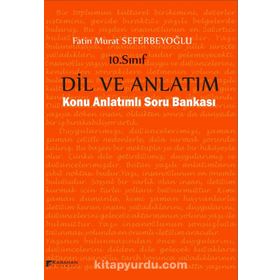 10. Sınıf Dil ve Anlatım Konu Anlatımlı Soru Bankası - Fatin Murat Seferbeyoğlu
