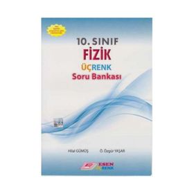 10. Sınıf Fizik Üçrenk Soru Bankası Esen Üçrenk Yayınları