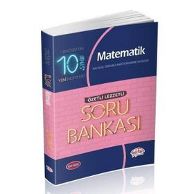 10. Sınıf Matematik Soru Bankası Özetli Lezzetli / Kollektif / Editör Yayınları