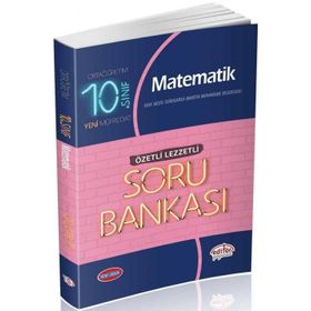 10. Sınıf Matematik Soru Bankası Özetli Lezzetli / Kollektif / Editör Yayınları