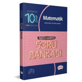 10. Sınıf Matematik Soru Bankası Özetli Lezzetli / Kollektif / Editör Yayınları