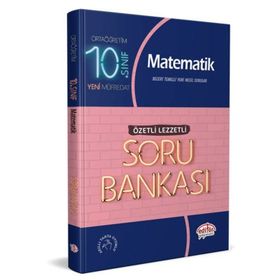 10. Sınıf Matematik Soru Bankası Özetli Lezzetli / Kollektif / Editör Yayınları