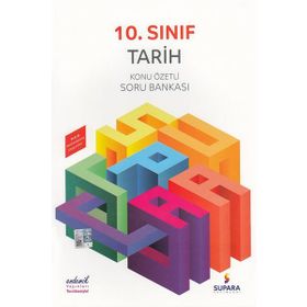 10. Sınıf Tarih Konu Özetli Soru Bankası - Supara Yayınları