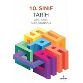 10. Sınıf Tarih Konu Özetli Soru Bankası - Supara Yayınları