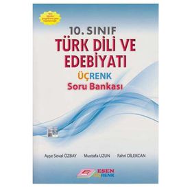 10. Sınıf Türk Dili ve Edebiyatı Üç Renk Soru Bankası Esen Yayınları