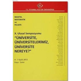 10. Ulusal Sempozyumu Üniversite, Üniversitelerimiz, Üniversite Nereye? 4 - 7 Eylül 2012 - kollektif