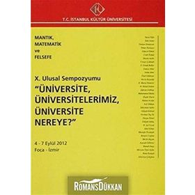 10. Ulusal Sempozyumu Üniversite, Üniversitelerimiz, Üniversite Nereye? 4 - 7 Eylül 2012 - kollektif